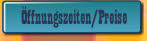 Öffnungszeiten/Preise.